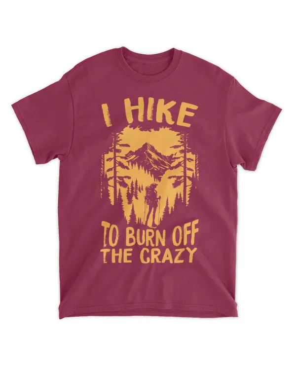 Hiking - I Hike To Burn Off The Crazy Woman T-Shirt