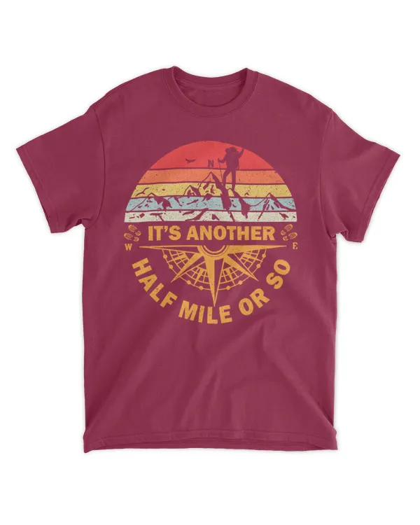 It's Another Half Mile Or So T-Shirt - Hiking ( Hiking Trails )
