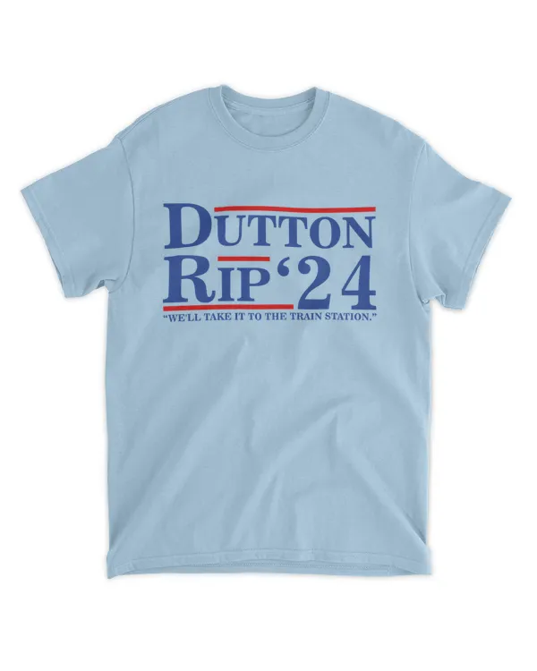 Dutton Rip 2024 We’ll Take It To The Train Station