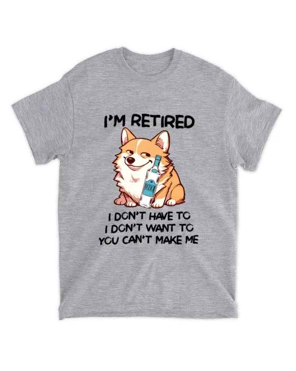 Miah1641_vodka I'm Retired I Don't Have To I Don't Want To You Can't Make Me