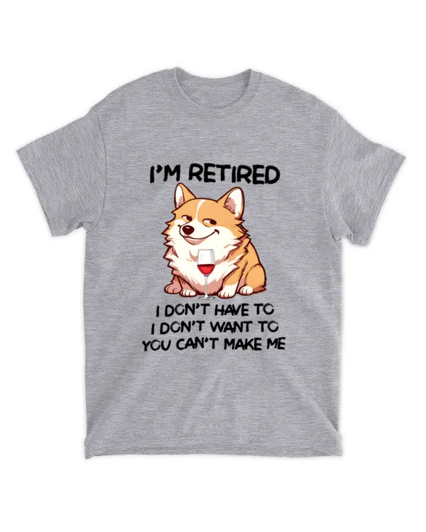 Miah1641_wine I'm Retired I Don't Have To I Don't Want To You Can't Make Me