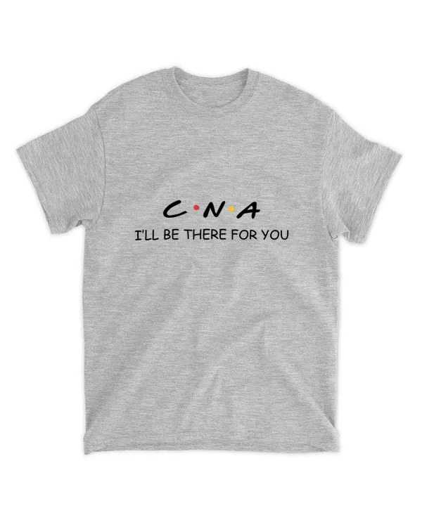 CNA I'll be There for You