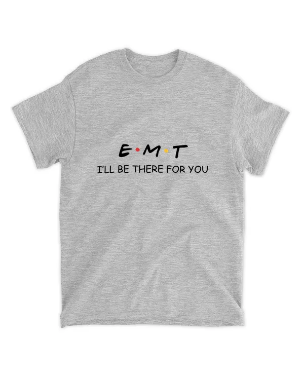 EMT I'll be There for You