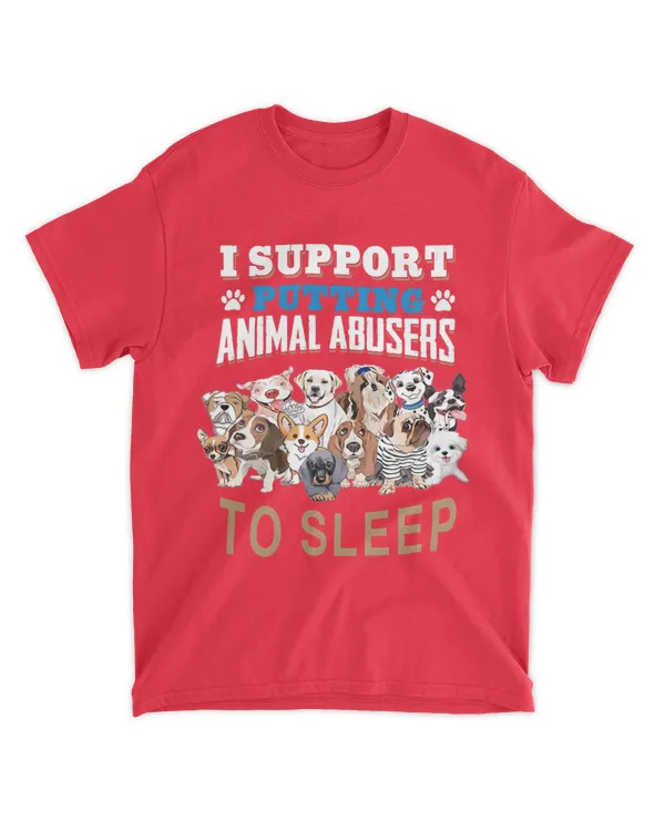 Dog I Support Putting Animals Abusers To Sleep