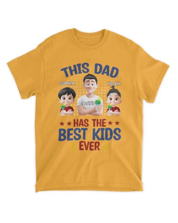 This Dad Has The Best Kids Ever - Personalized Shirt, Gift For Dad, Gift Idea For Dad, Father's Day Gift