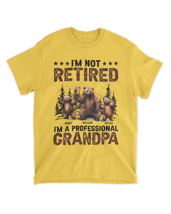 I'm Not Retired I'm A Professional Grandpa - Personalized Shirt, Gifts for Grandpa, Gift idea for Grandpa