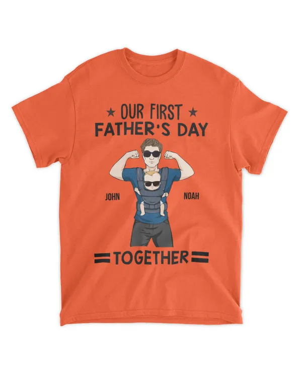Our First Father's Day Together - Personalized Matching Family Shirts, Gifts For Son, Gifts Idea For Son