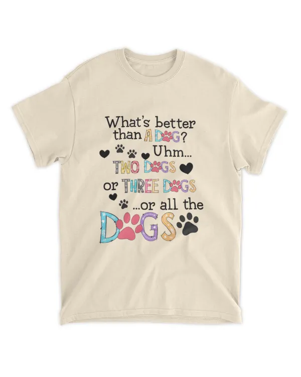 ETT1958 What Is Better Than A Dog Uhm Two Dogs Or Three Dogs Or All The Dog