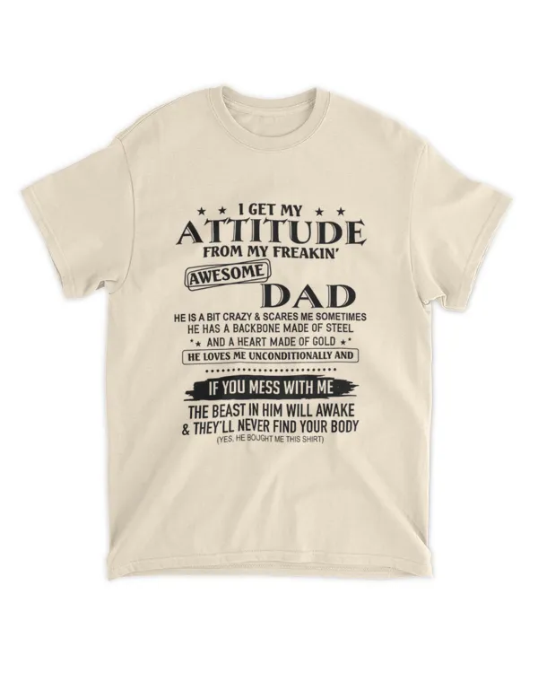 ETT2590 I Get My Attitude From My Freaking Awesome Dad