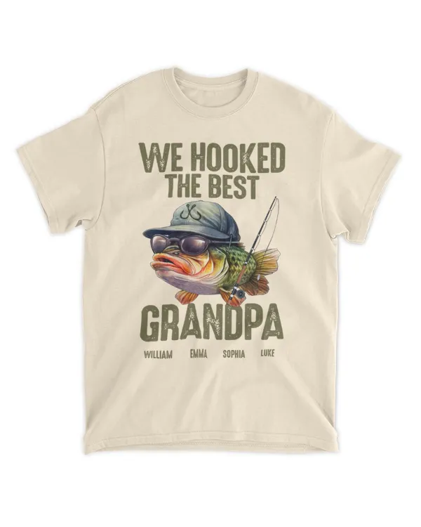 We Hooked The Best Dad, Grandpa, Papa - Personalized Shirt Father's Day, Gift For Grandpa, Gift Idea For Grandpa
