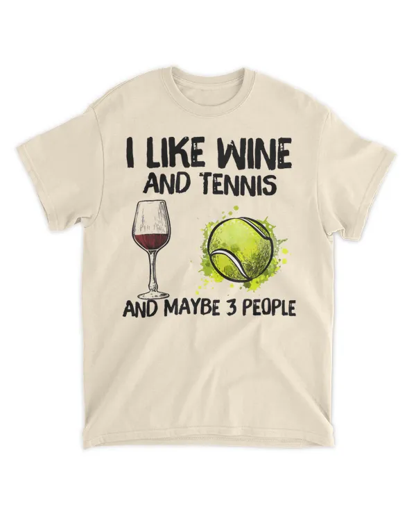I Like Wine And Tennis and Maybe 3 People T-Shirt - Unisex Standard T-Shirt Unisex Standard T-Shirt