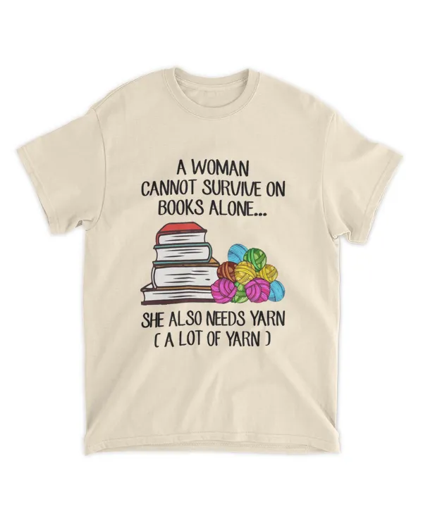 ETT344 A Woman Cannot Survive On Books Alone She Also Needs Yarn