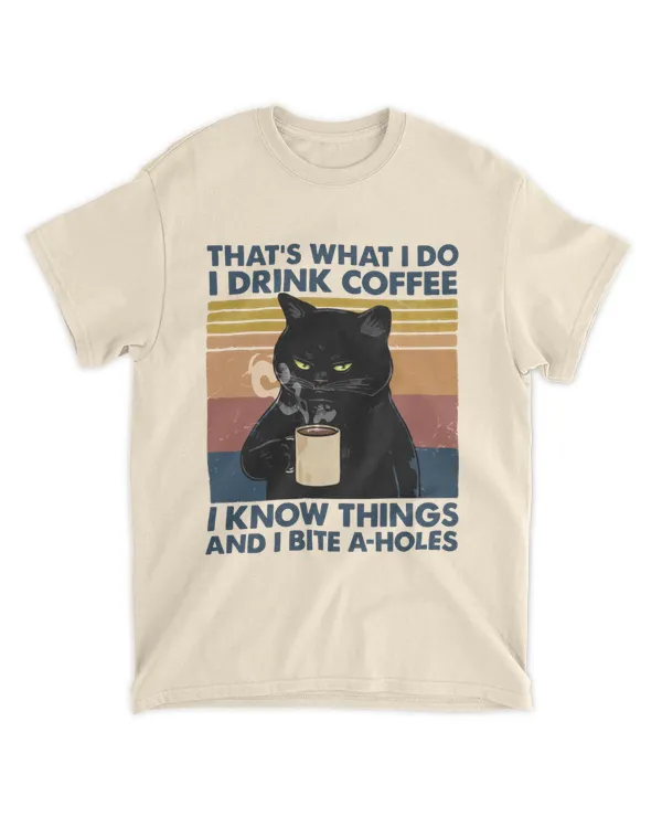 Miah901 That's What I Do I Drink Coffee I Know Things And I Bite A-Holes