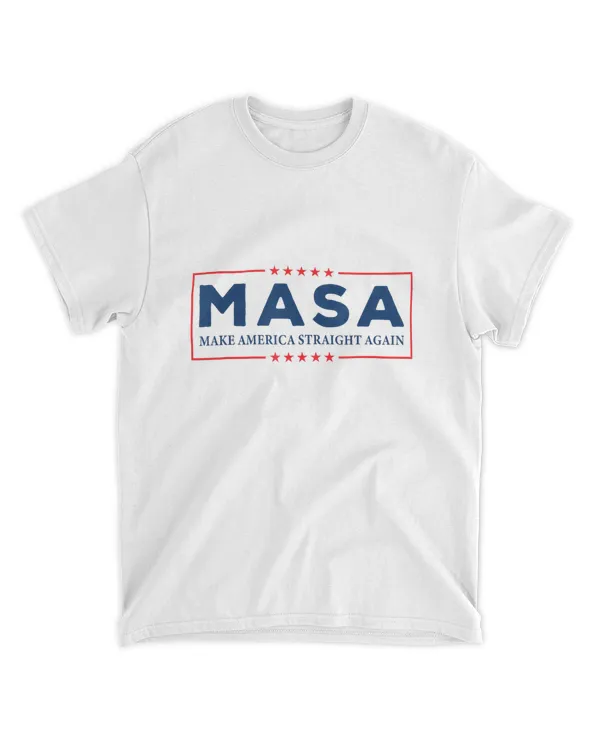 MASA Make America Straight Again Shirt T01