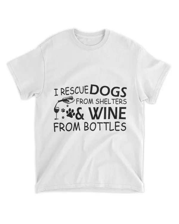 I rescue dogs from shelters and wine from bottles - Light Color