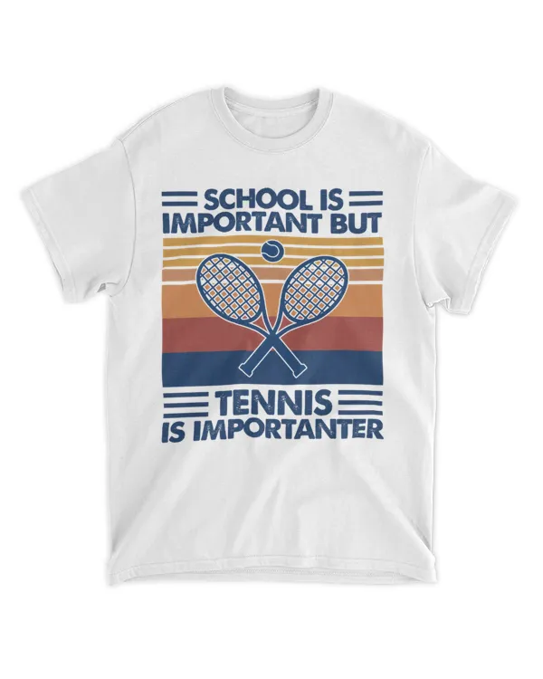SCHOOL IS IMPORTANT BUT TENNIS IS IMPORTANTER