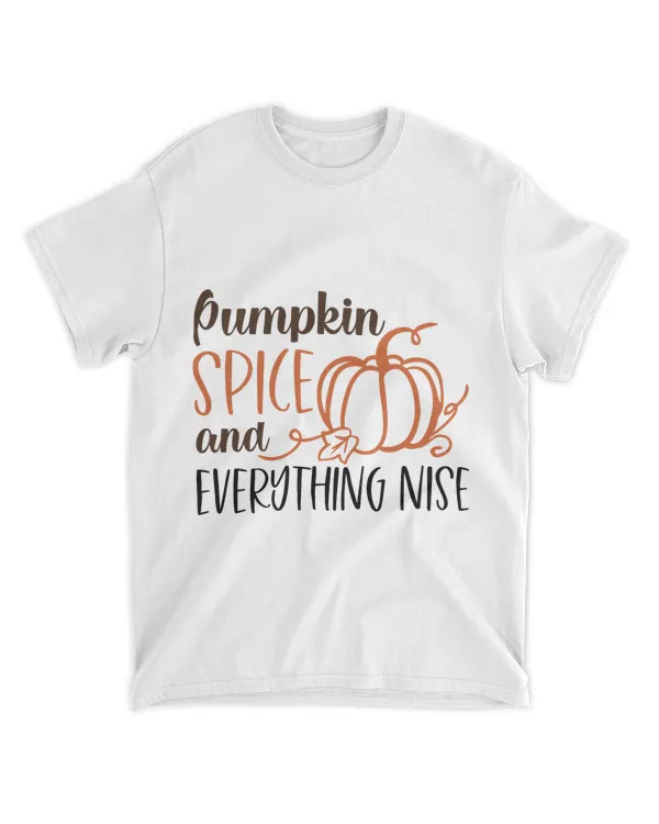 Pumpkin Spice And Everything Nise Shirts