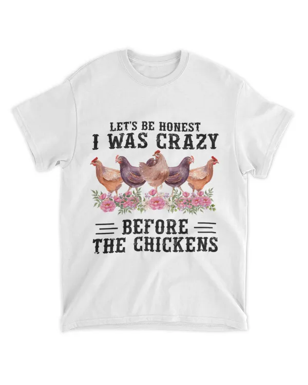 Lets Be Honest I Was Crazy Before The Chickens Farmer