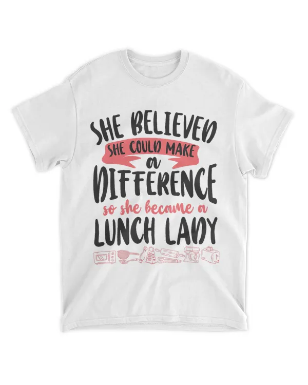 Lunch Lady Girl Female She Believed She Could Make A
