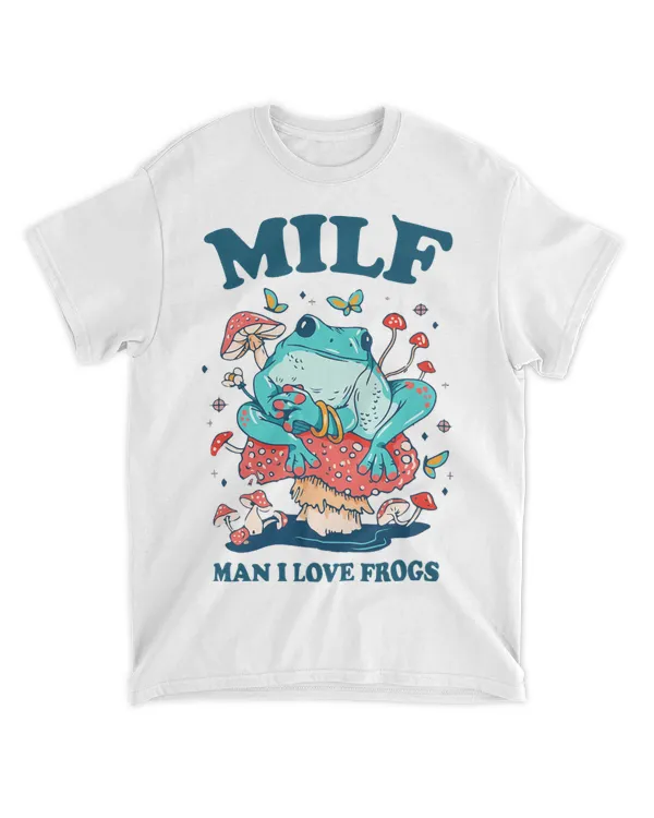 Man I Love Frog Mushroom Funny Cottagecore Apparel