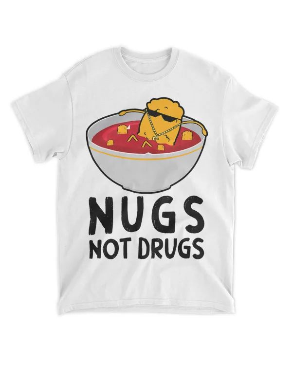 Funny Chicken Nugget Design Nugs Not Drugs