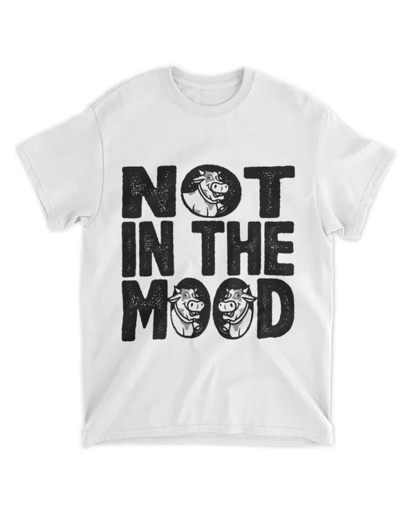 Funny Not In The Mood Cow Lover For Men Women Funny Animal