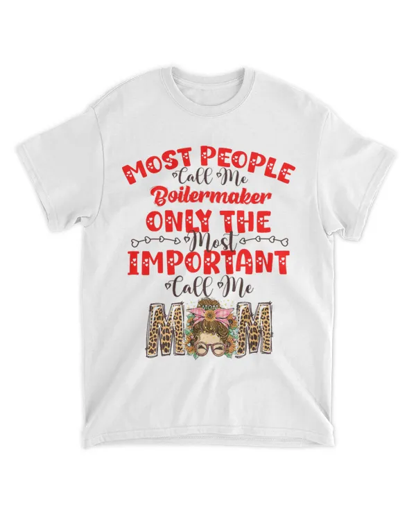 Only The Most Important Call Me Mom Boilermaker Job Lovers