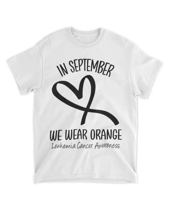 Heart In September We Wear Orange Leukemia Cancer Awareness