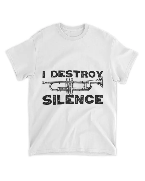 I Destroy Silence 2Trumpet Player Funny