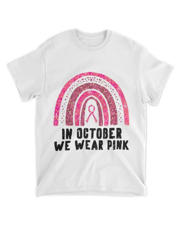 October We Wear Pink Rainbow Breast Cancer Awareness Women
