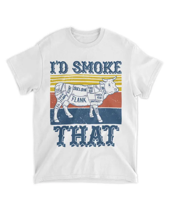Id Smoke That Shirt Grilling Meat BBQ Smoker