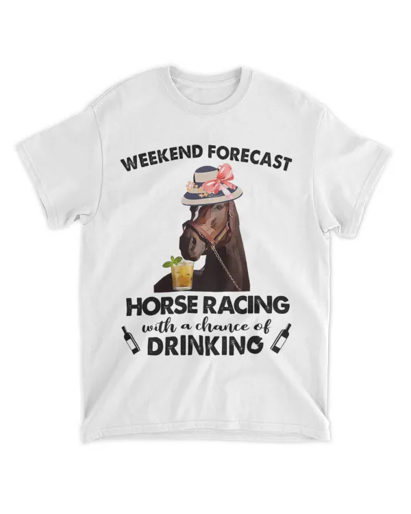 Weekend Forecast Horse Racing With A Chance Of Drinking 21