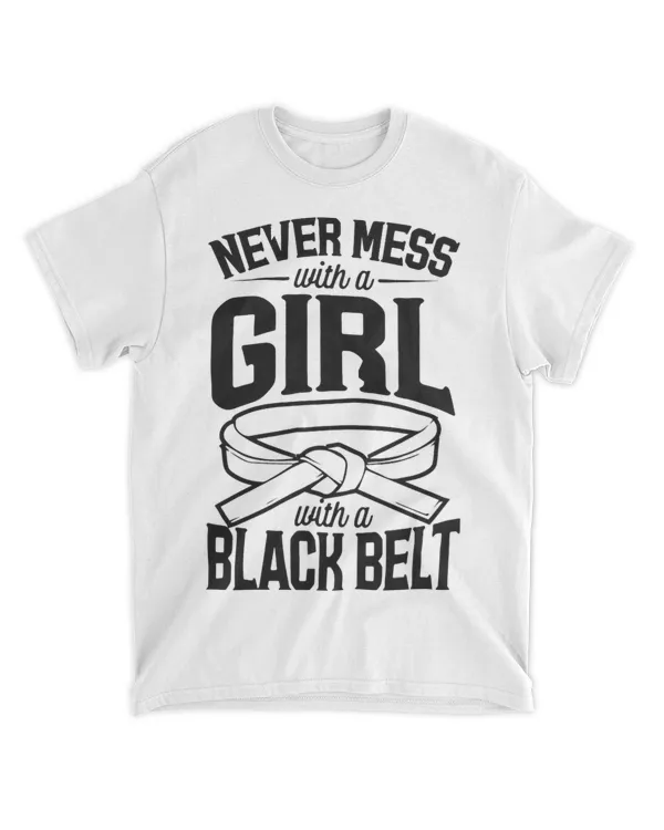 Womens Never Mess With A Girl With A Black Belt Brazilian Jiu Jitsu 21