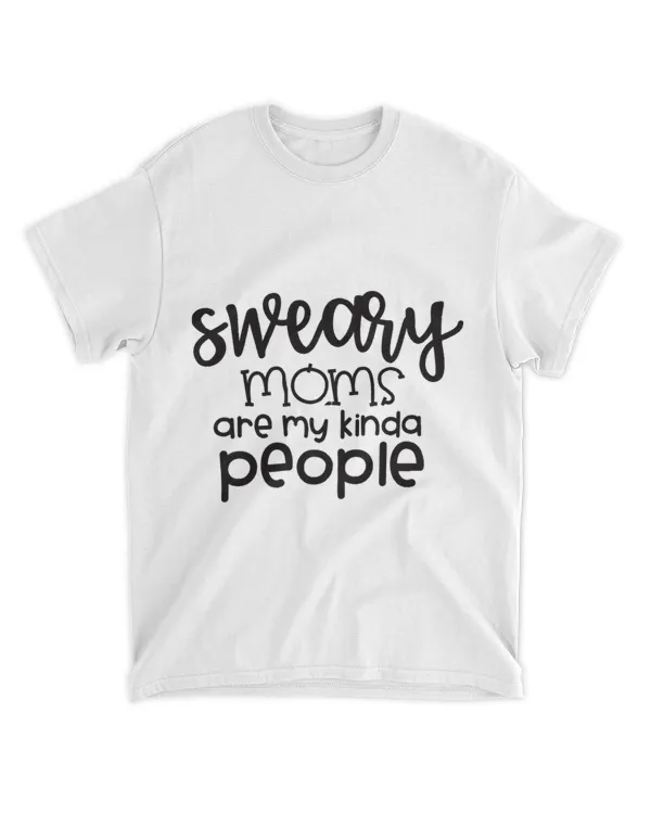 Womens Sweary Moms are my Kinda People T Shirt