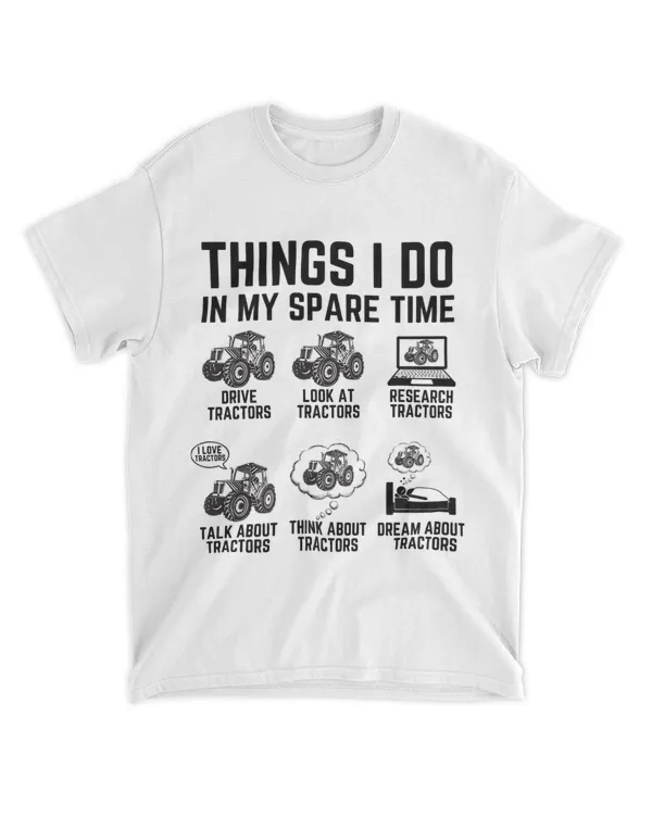 Tractor 6 Things I Do In My Spare Time Funny Tractor Driver
