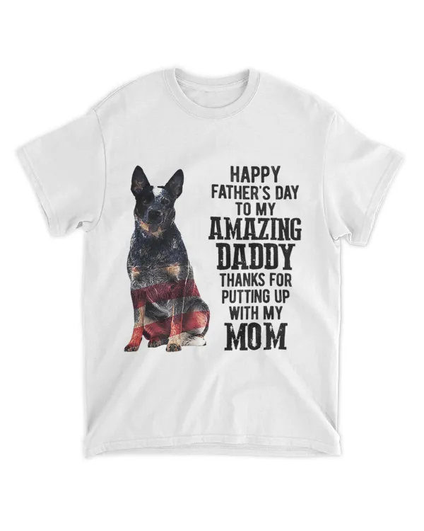 Happy Fathers Day To My Amazing Daddy Blue Heeler Dog