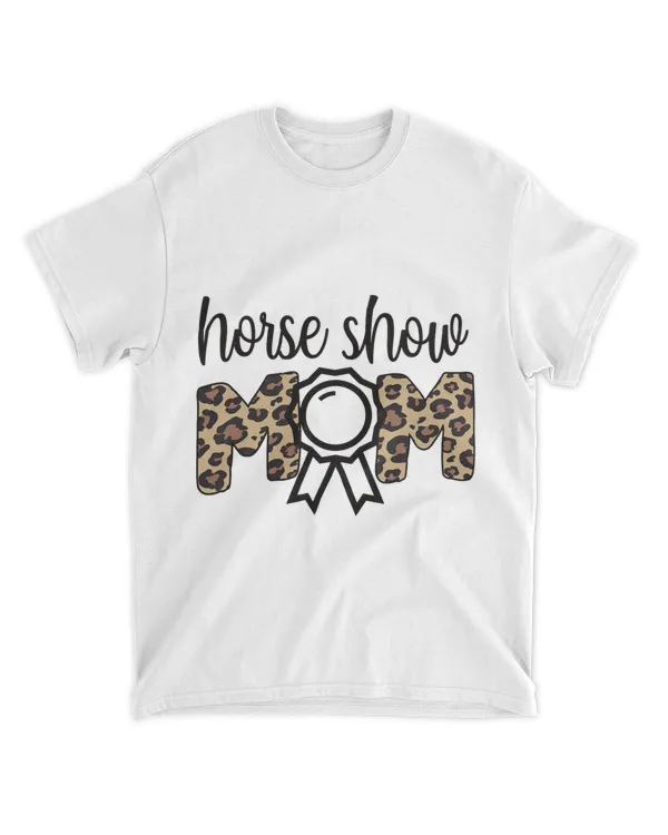 Horse Show Mom Equestrian Mom Of Horseback Rider 21