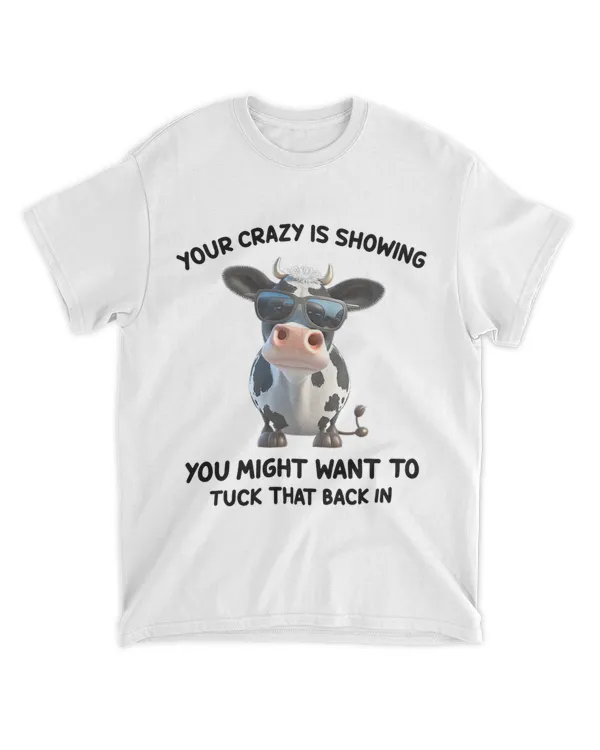 Your crazy is showing you might want to tuck that back in 21