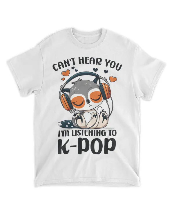 Cant Hear You Listening To Kpop Lemur Kpop Merchandise