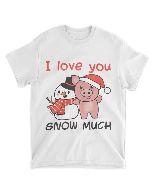 Pig I Love You Snow Much Snowman Pun