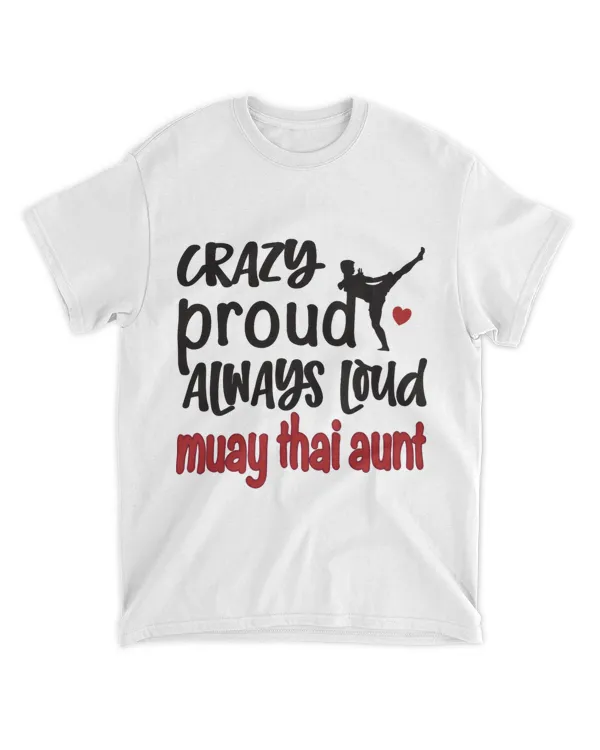 Crazy Proud Always Loud Muay Thai Aunt