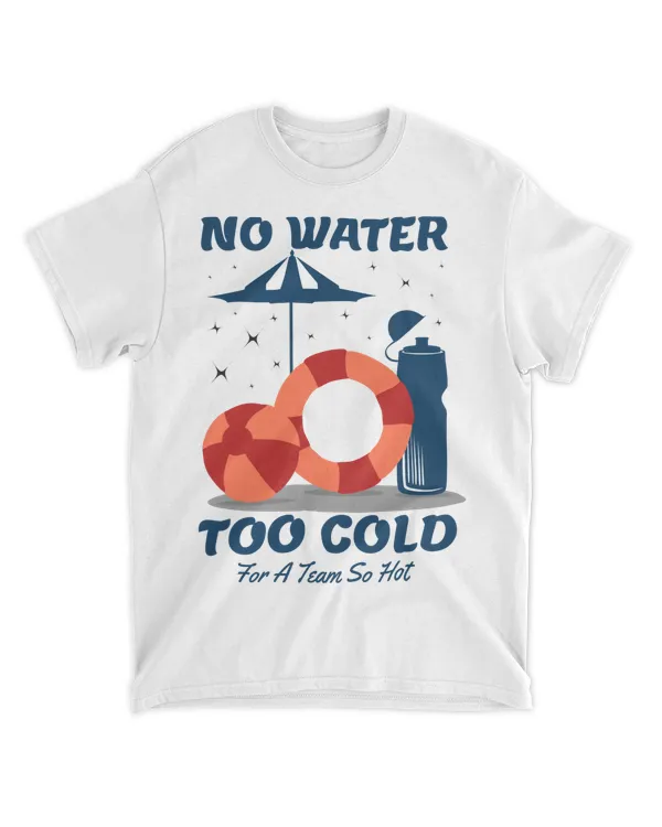 No Water Too Cold for a Team So Hot, Swimming T-Shirt, Swim Tank Top, Swimmer Shirt