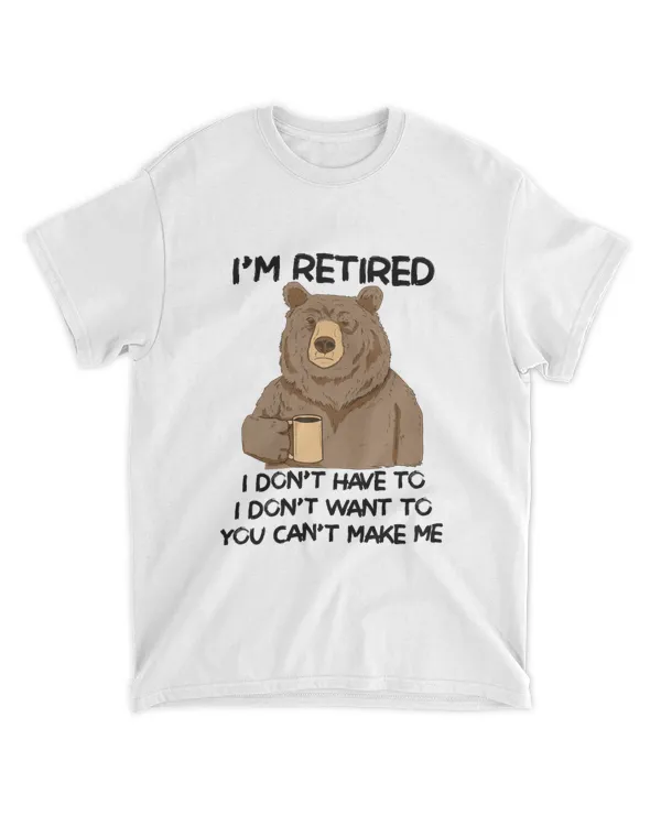 Miah1606 I'm Retired I Don't Have To I Don't Want To You Can't Make Me