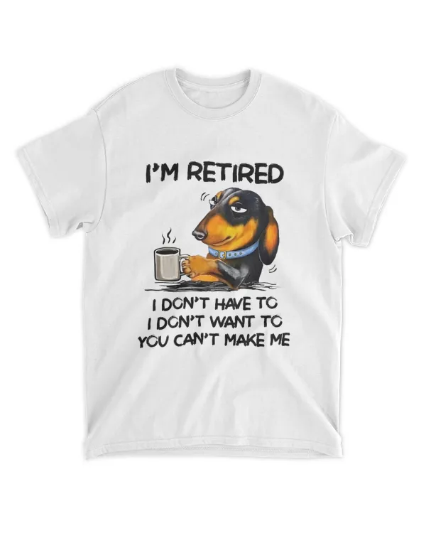 Miah1608 I'm Retired I Don't Have To I Don't Want To You Can't Make Me