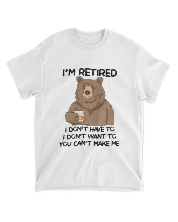 Miah1606_whisky I'm Retired I Don't Have To I Don't Want To You Can't Make Me