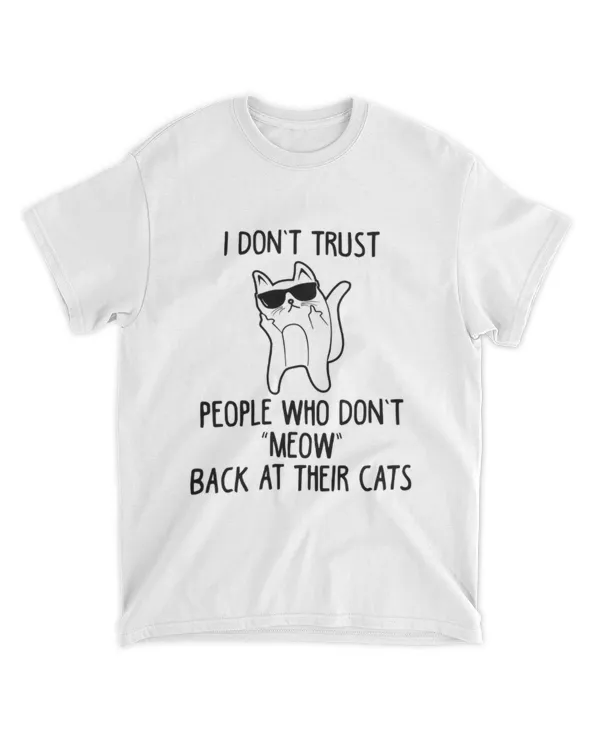 ETT412 I Don't Trust People Who Don't Meow Back