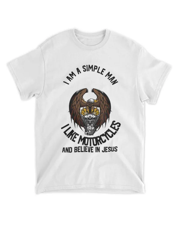 I Am A Simple Man I Like Motorcycles and Believe In Jesus