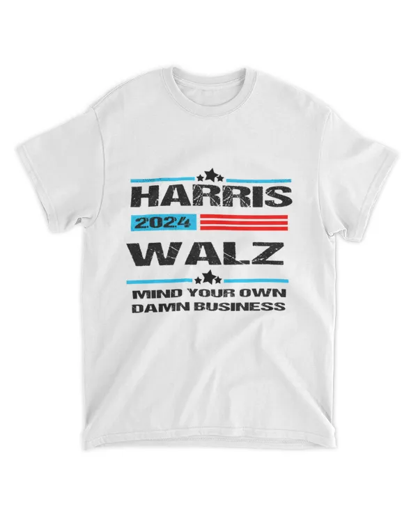 Harris Walz Waltz 2024 mind your own damn business