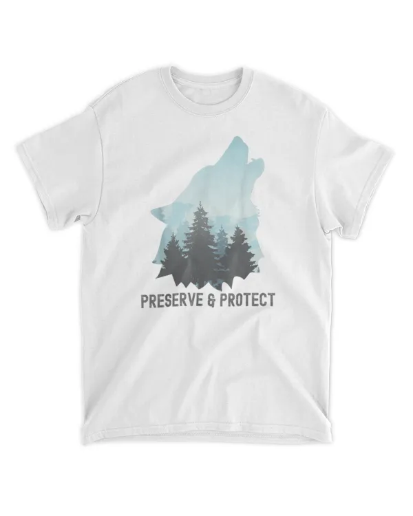Preserve and Protect Wolf Forest Wildlife Conservation T-Shirt wlv