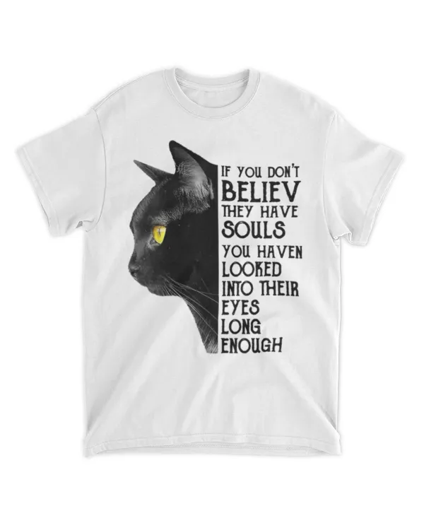 Womens Cat If You Don't Believe They Have Souls You Haven't Looked